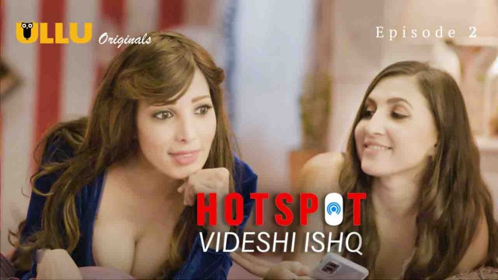 Hotspot Videshi Ishq Episode 2