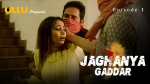 Jaghanya Gaddar Episode 1