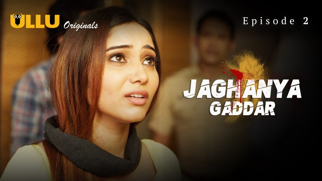 Jaghanya Gaddar Episode 2