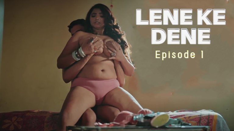 Lene Ke Dene Episode 1