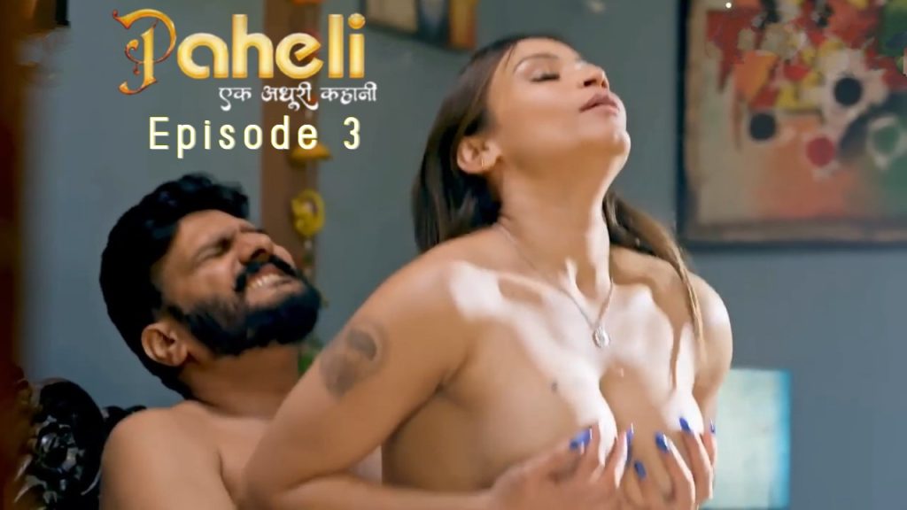 Paheli Episode 3