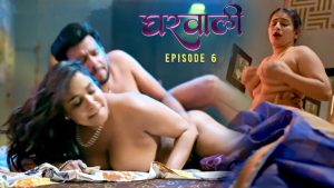 Gharwali Episode 6