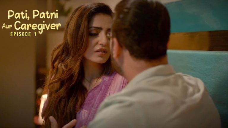 Pati Patni Aur Caregiver Episode 1
