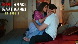 Raat Baaki Baat Baaki Episode 2