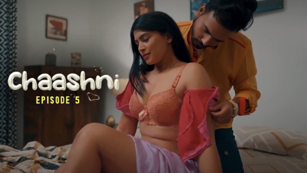 Chaashni Episode 5
