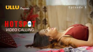 Hotspot Video Calling Episode 1