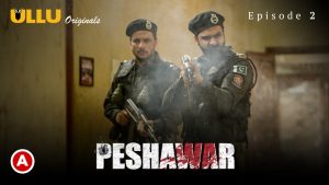 Peshawar Episode 2