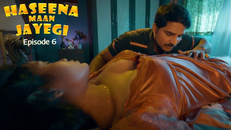 Haseena Maan Jayegi Episode 6