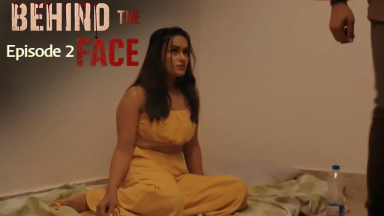 Behind The Face Episode 2