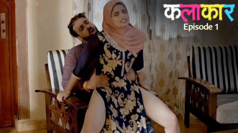 Kalakaar Episode 1 LookEntertainment Hindi Hot Web Series