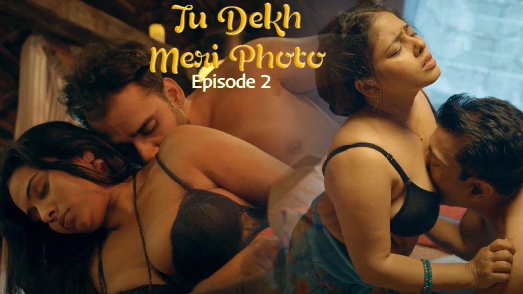 Tu Dekh Meri Photo Episode 2