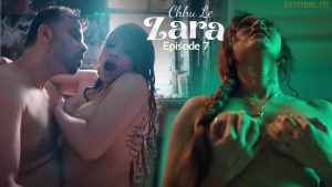Chhu Le Zara Episode 7