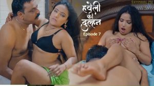 Haveli Ki Dulhan Episode 7
