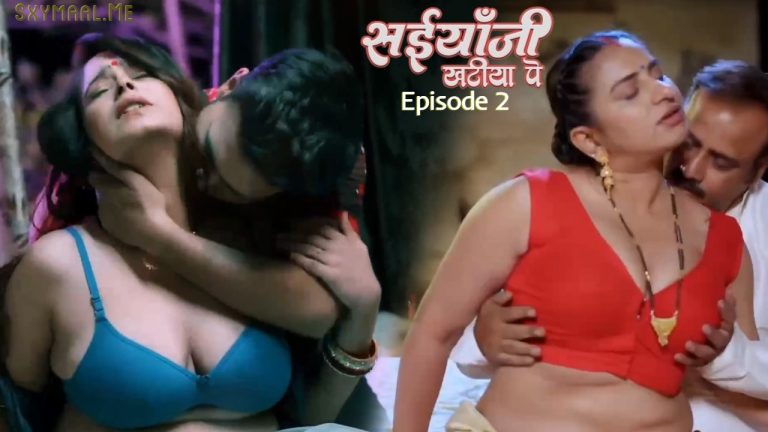 Saiyaan Ji Khatiya Pe Episode 2