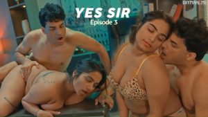 Yes Sir Episode 3