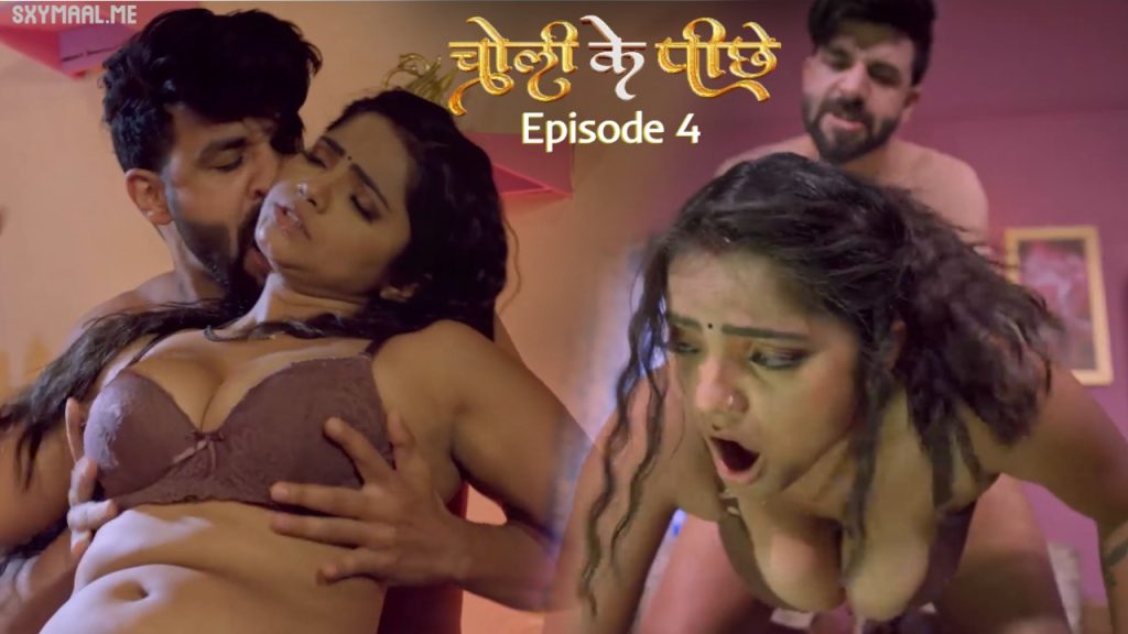 Choli Ke Piche Episode 4