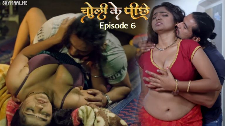 Choli Ke Piche Episode 6