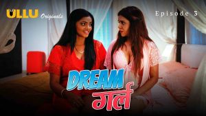 Dream Girl Episode 3