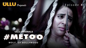 MeToo Wolf Of Bollywood Episode 8