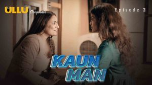 Kaun Man Episode 2