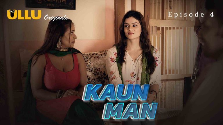 Kaun Man Episode 4