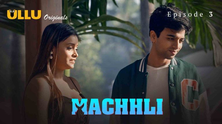 Machhli Episode 3