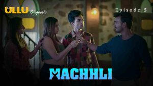 Machhli Episode 5