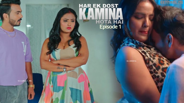 Har Ek Dost Kamina Hota Hai Episode 1