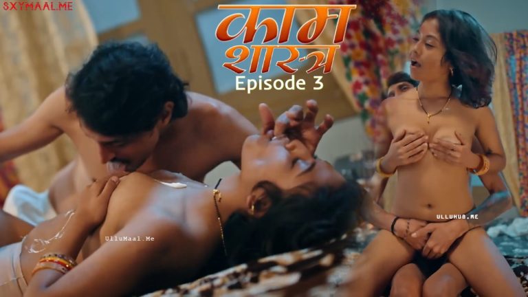 Kaam Shastra Episode 3