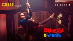 Dubey Ji And The Boys Episode 4