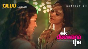 Ek Deewana Tha Episode 6