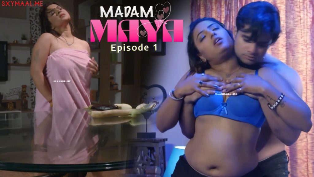 Madam Maya Episode 1